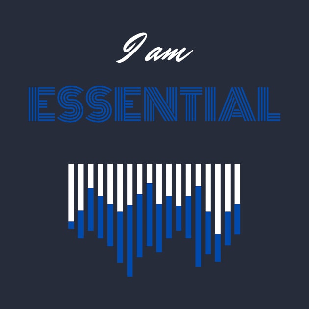 I AM ESSENTIAL by DOGwithBLANKET