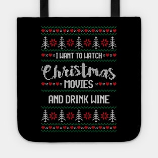 ALL I WANT TO DO IS WATCH CHRISTMAS MOVIES AND DRINK WINE Tote