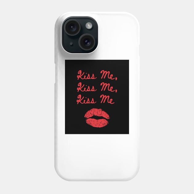 Kiss Me Kiss Me Kiss Me Print Black Phone Case by madiwestdal