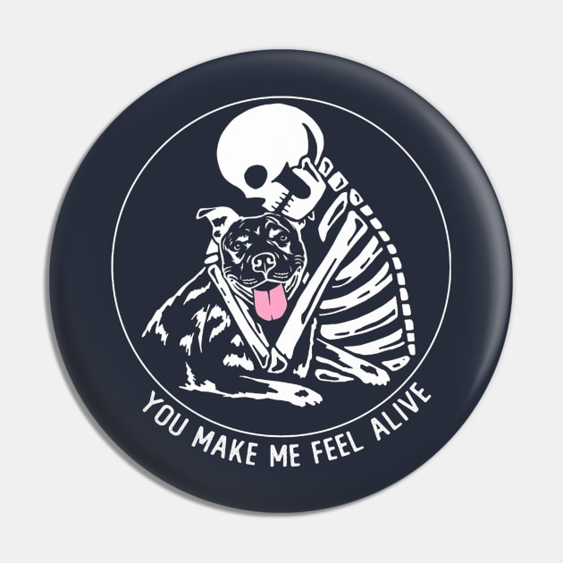 You Make Me Feel Alive Pin by Distefano