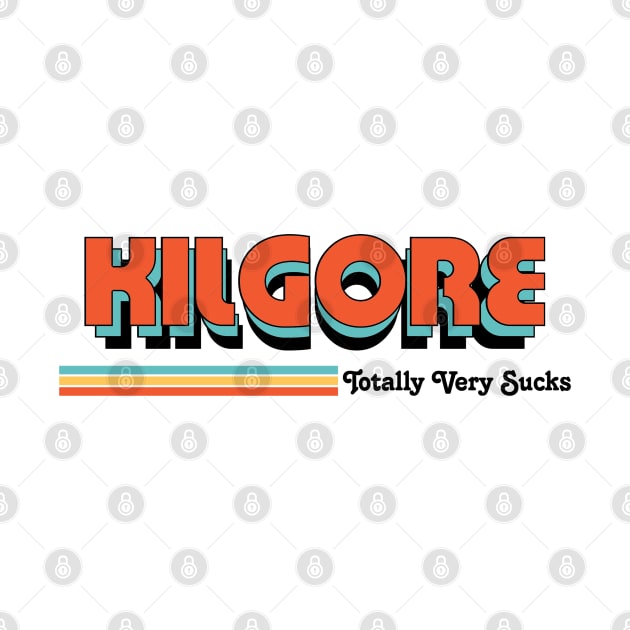 Kilgore - Totally Very Sucks by Vansa Design