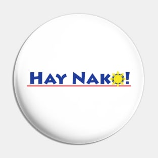 Hay Nako pinoy design Pin