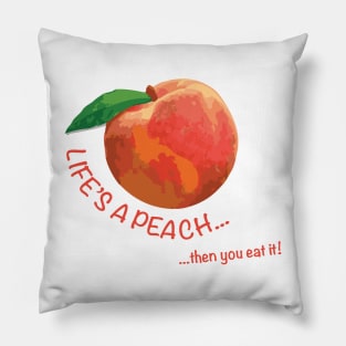 Life's a peach Pillow