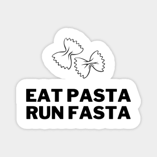 Eat Pasta Run Fasta Magnet