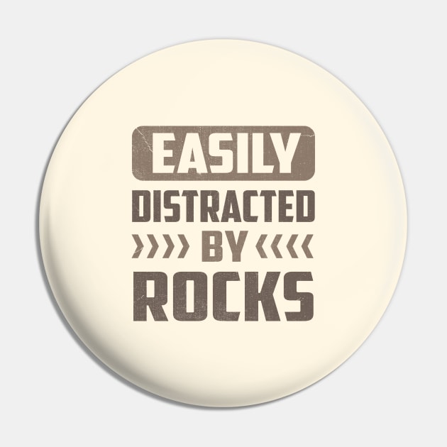 Easily Distracted by Rocks Pin by TheDesignDepot