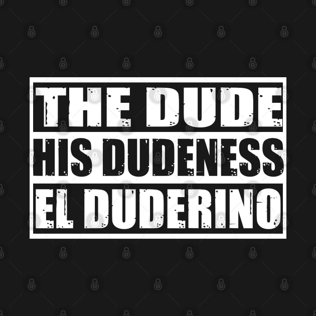 the dude his dudeness el duderino funny by Hani-Clothing