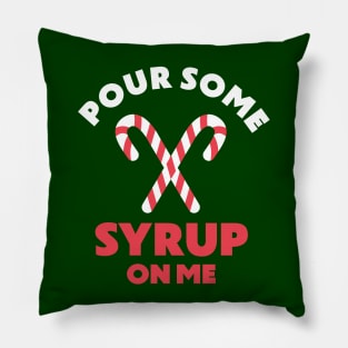 Pour Some Syrup On Me Funny Christmas Elf Sugar Candy Cane Pillow