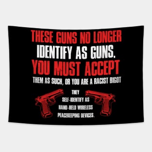 These Guns No Longer Identify As Guns Funny Gun Tapestry