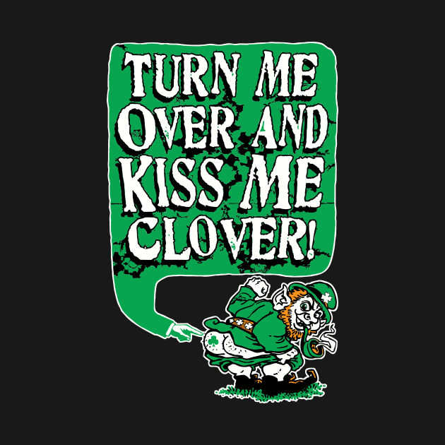 Kiss Me Clover Leprechaun by WeaselPop