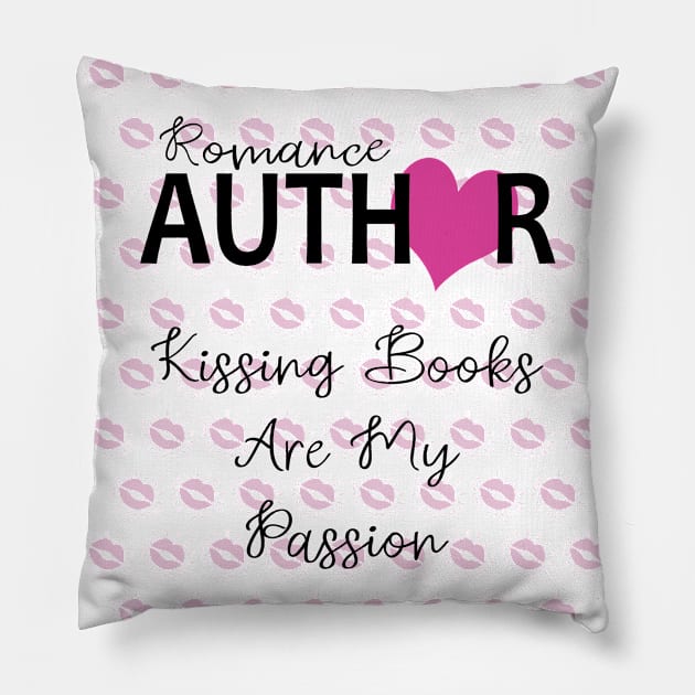 Romance Author: Kissing Books Are My Passion Writer Pillow by XanderWitch Creative