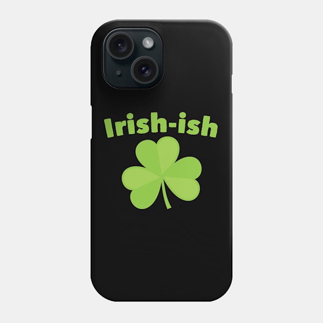 St Patricks Day - Shamrock Irish Ish Phone Case by Kudostees