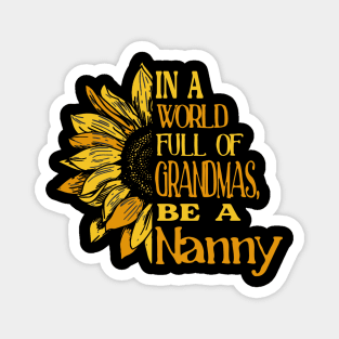 Sunflower- In the world full of Grandmas, be a Nanny Magnet