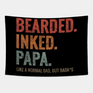 BEARDED INKED PAPA LIKE A NORMAL DAD BUT BADA*S Tapestry