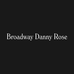 Broadway Danny Rose 1984 T-Shirt