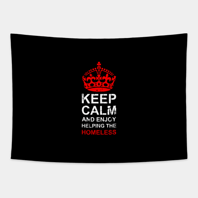 Keep Calm And Enjoy Helping The Homeless - End Homelessness Tapestry by mangobanana