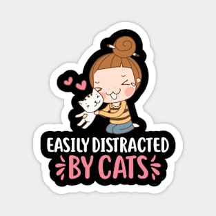 Funny Cats Cute Kitty Cat Lover Design: Easily Distracted By Cats Funny Sarcastic Kitten Gift Magnet