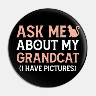 Ask Me About My Grandcat,Cat Lover Gift Idea Pin