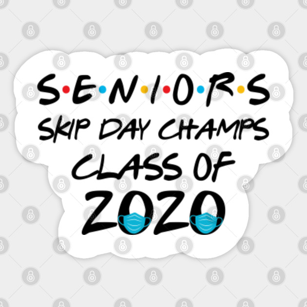 Senior Skip Day 2020 Champions Class Of 2020 Senior Skip Day Sticker Teepublic