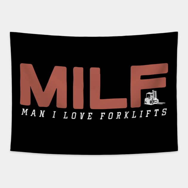 MILF Man I Love Forklifts Tapestry by pako-valor