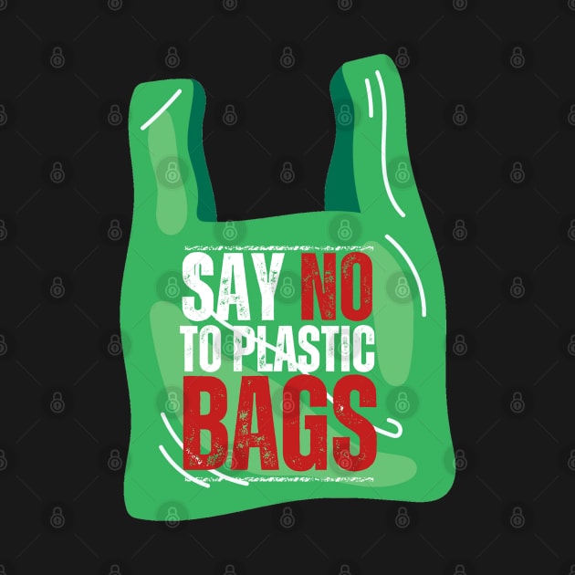 Say No To Plastic Bags, No Plastic Waste, Reuse, Recycle, Plastic Pollution, Climate Change, Global Warming, Sustainability by DMRStudio