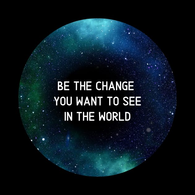 Be The Change by purelyplantsd