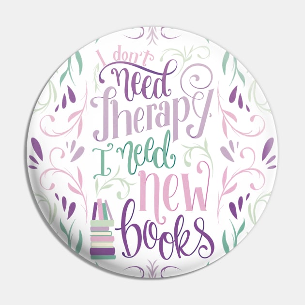 I DON'T NEED THERAPY Pin by Catarinabookdesigns