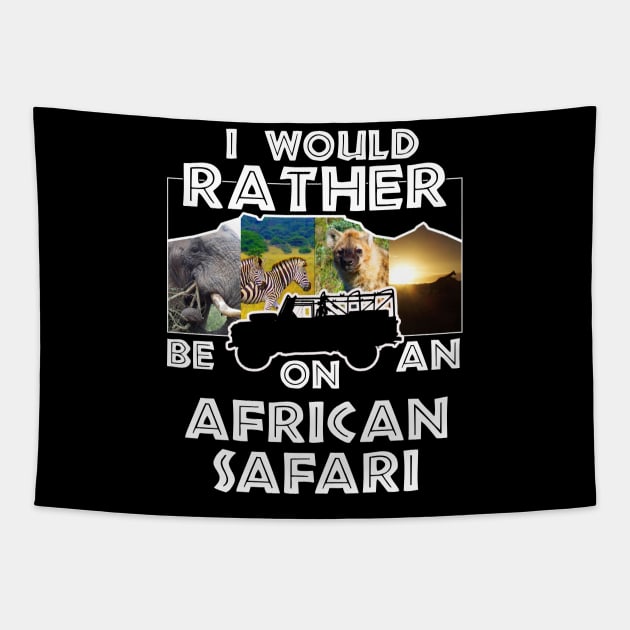 I Would Rather Be On An African Safari Jeep Collage Tapestry by PathblazerStudios