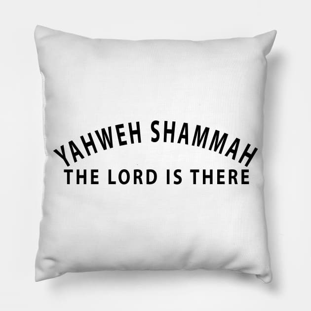 Yahweh Shamma The Lord Is There Inspirational Christians Pillow by Happy - Design