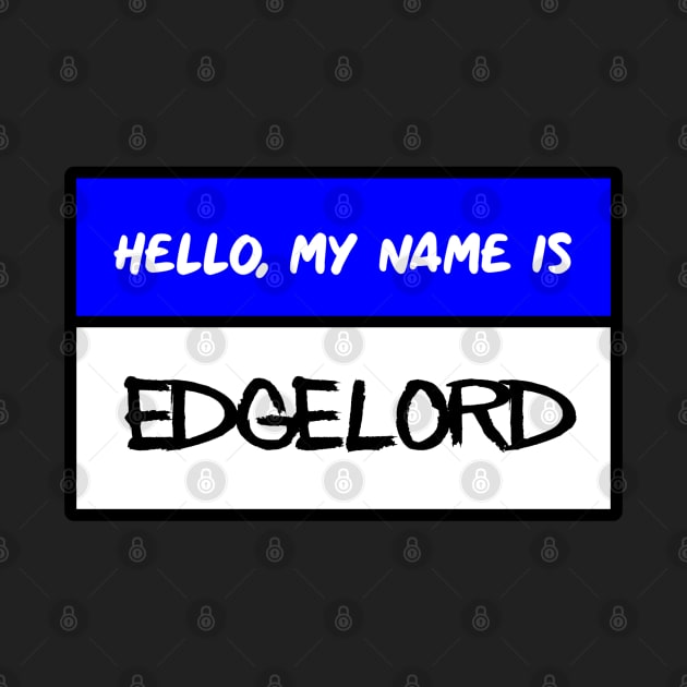 My Name is Edgelord by PorcelainRose