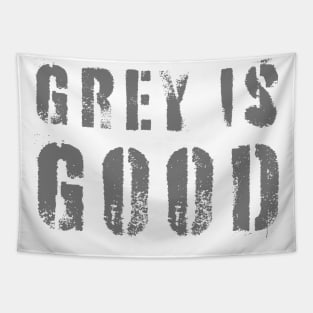 Grey Is Good Tapestry