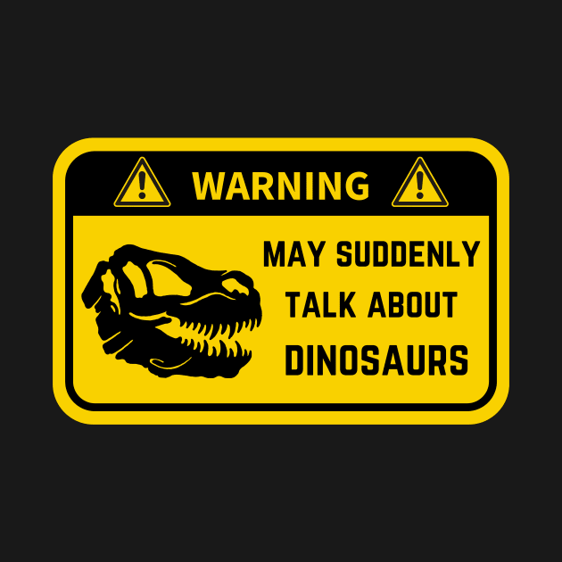 Warning, may suddenly talk about dinosaurs by oasisaxem