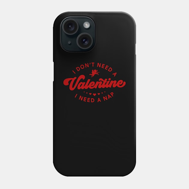 I Don't Need A Valentine I Need A Nap Cupid Matching Couple Phone Case by Neldy