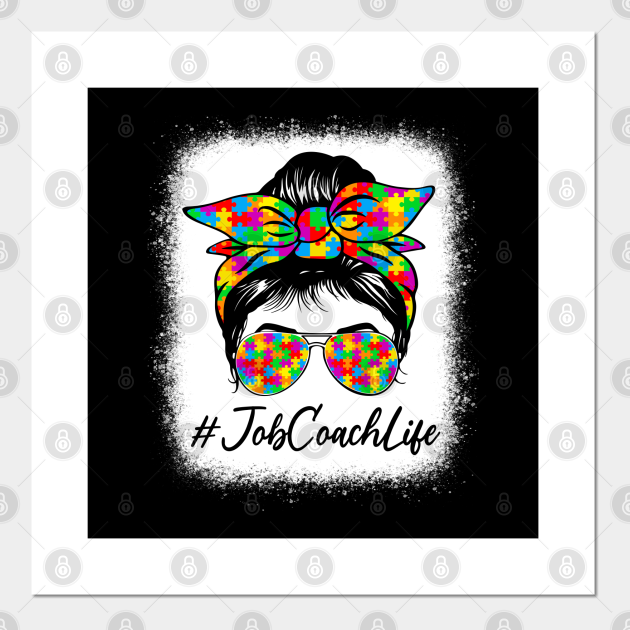 Job Coach Messy Bun Women Supporting Autism Awareness Month - Job Coach Gift - Posters and Art Prints | TeePublic Job Coach Messy Bun Women Supporting Autism Awareness Month - Job Coach Gift - Posters and Art Prints | TeePublic