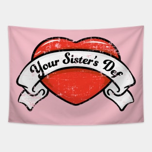 Your Sister’s Def Tapestry