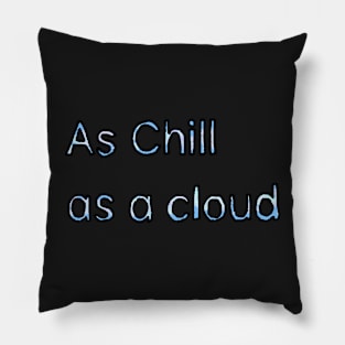 Chill as a Cloud - (Light Blue) Pillow