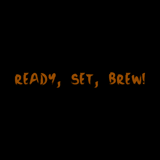 ready set brew by MATIBAY NA BALABAL