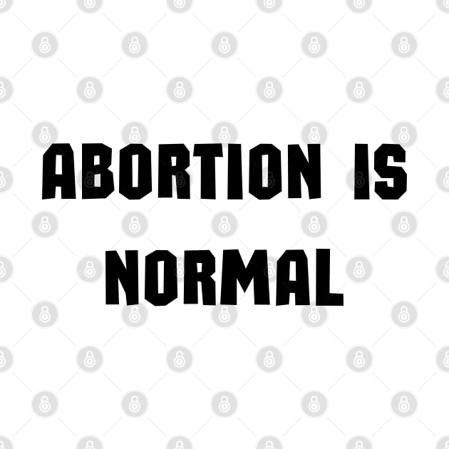 Abortion is Normal by mdr design