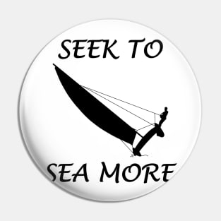 Seek To Sea More - Catamaran Sailing Pin