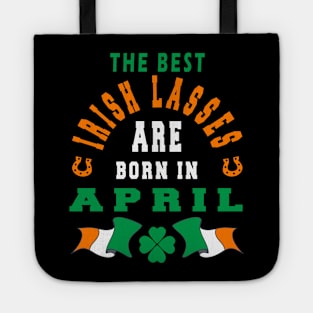The Best Irish Lasses Are Born In April Ireland Flag Colors Tote