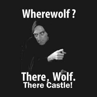 There Wolf There Castle T-Shirt