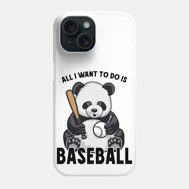 Panda Baseball All I Want To Do Is Cute Bear Player Phone Case by Grandeduc