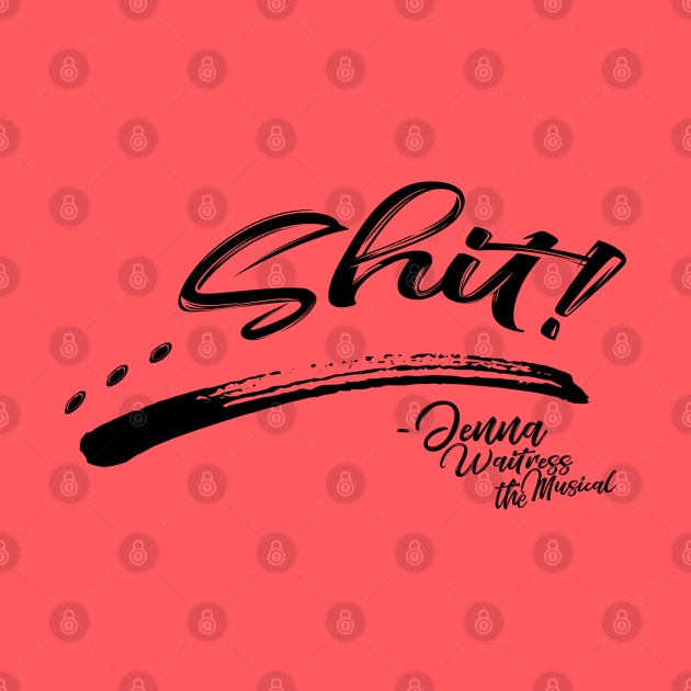 ...Shit! - Jenna, Waitress the Musical by shemazingdesigns