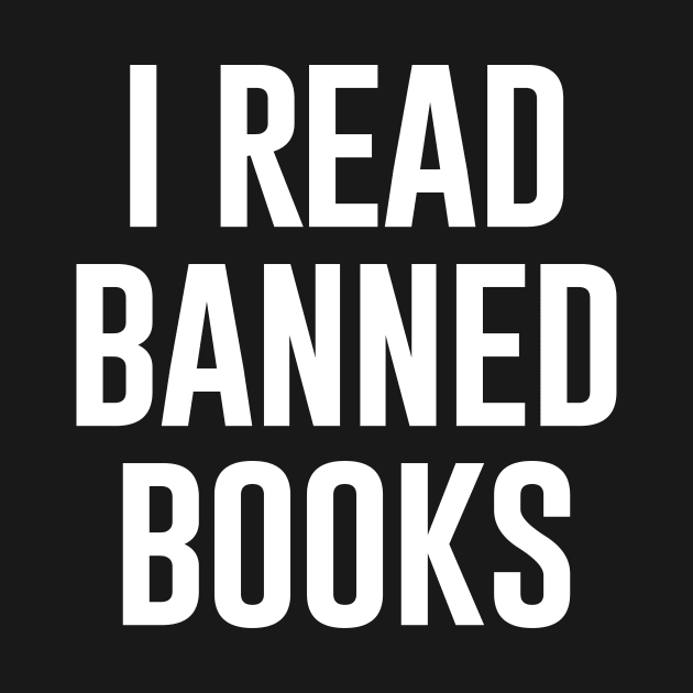 I Read Banned Books by sewwani