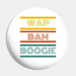 WAP BAM BOOGIE Merch Pin