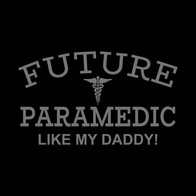 Future Paramedic Like My Daddy by PeppermintClover