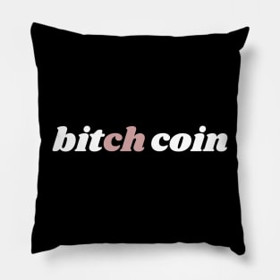 Bitch Coin Pillow