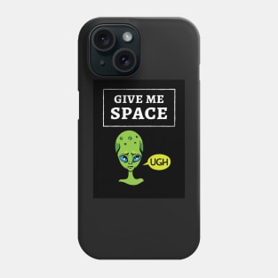 Give Me Space Phone Case