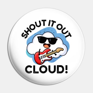 Shout It Out Cloud Cute Music Pun Pin
