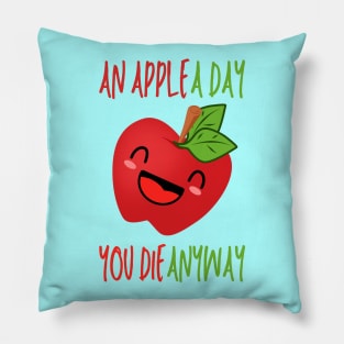 An Apple A Day, Funnny Apple Cartoon Quote Pillow