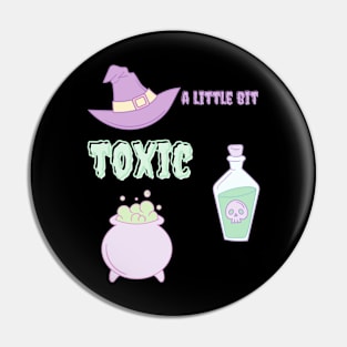 Kinda Toxic Pin